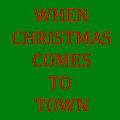 When Christmas Comes To Town - Nelson Version by BobbyThornbody